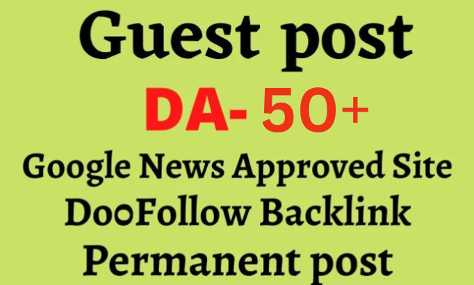I will submit do follow guest post on high da 55 plus google news website in Fabworldtoday.com.