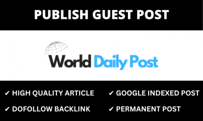 Publish Guest Post in World Daily Post, WorldDailyPost.com DA 10